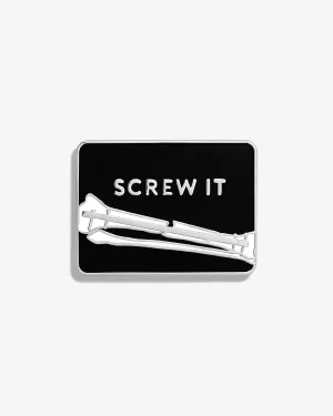 Screw It Lapel Pin